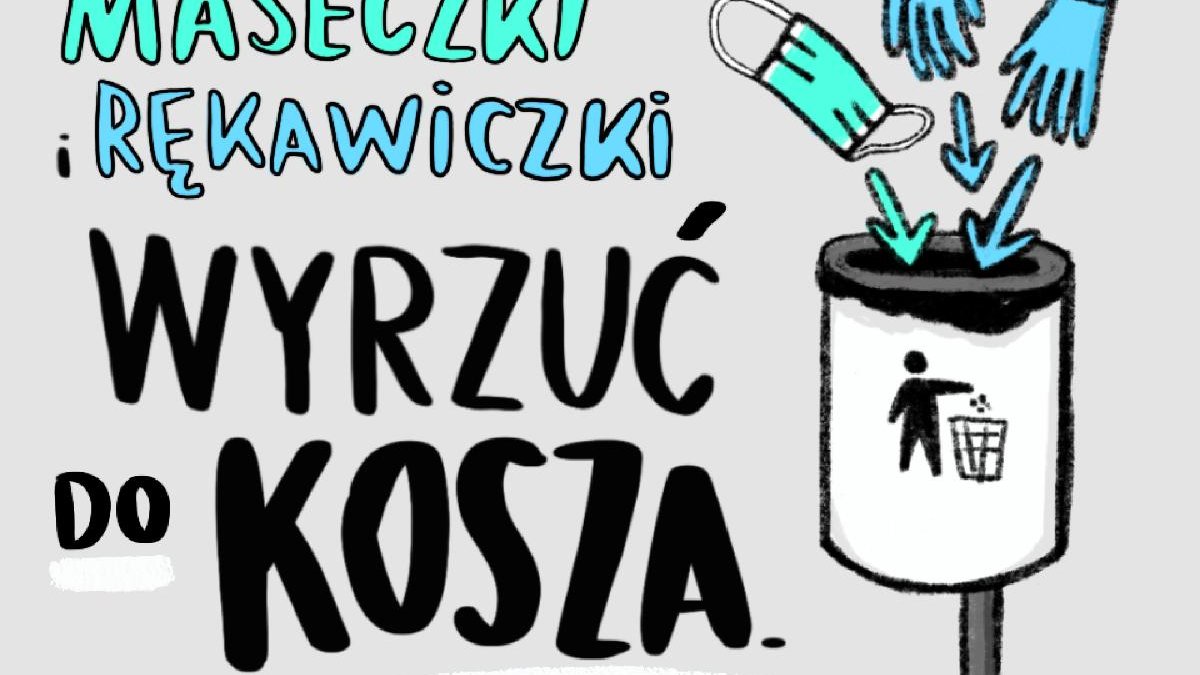 Grafika przedstawia informację, że zużyte maseczki i rękawiczki należy wyrzucać do kosza. Obok znajduje się obrazujący to rysunek.