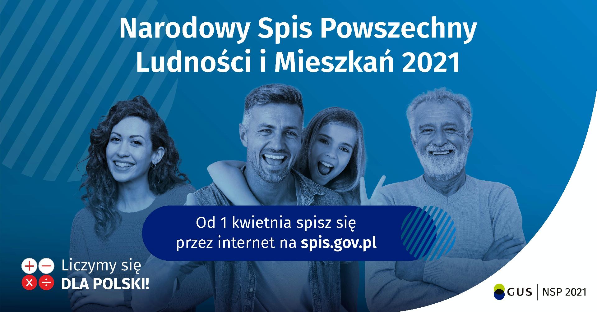 Plakat. Biały napis na niebieskim tle "Narodowy Spis Powszechny Ludności i Mieszkań 2021. Pod napisem widać cztery uśmiechnięte osoby. W dole plakatu logo GUS i hasło: Liczmy się dla Polski! - grafika rozmowy