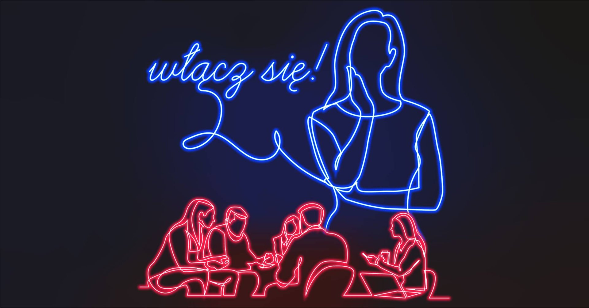 Grafika przedstawiająca neon w kształcie grupy osób siedzących przy stole. Powyżej neonowy napis "włącz się". - grafika rozmowy