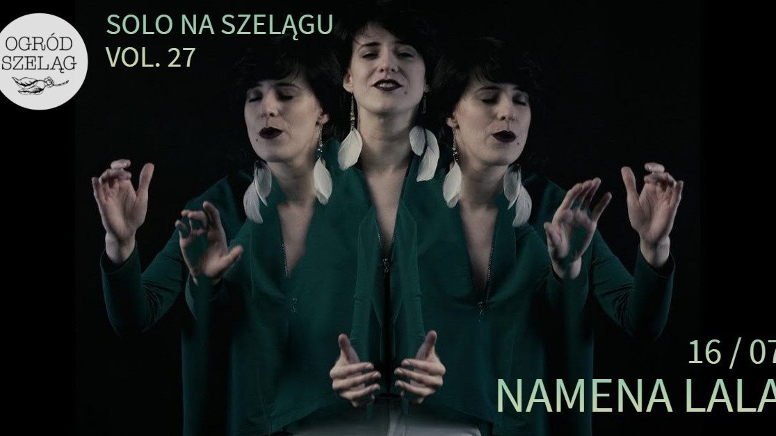 Grafika przedstawia wizerunek kobiety w trzech postaciach. Kobieta ma zna sobie zieloną bluzkę i kolczyki w kształcie piórek. W rogu znajduje się napis "Ogród na Szelągu" oraz "Solo na Szelągu".