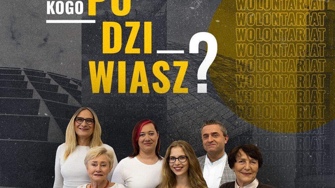 Na zdjęciu grupa ludzi w różnym wieku, pięć kobiet i mężczyzna, nad nimi napis: a ty kogo podziwiasz