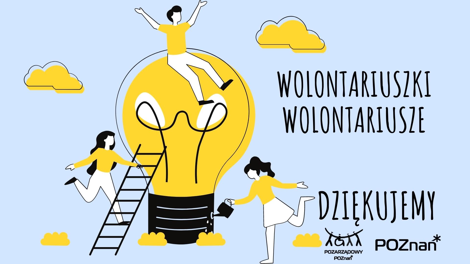 Grafika przedstawia rysunek wielkiej żarówki, wokół której zebrana jest grupa osób. Obok napis: Wolontariuszki, Wolontariusze, dziekujemy! Poniżej logo Miasta Poznania oraz Pozarządowego Poznania. - grafika rozmowy