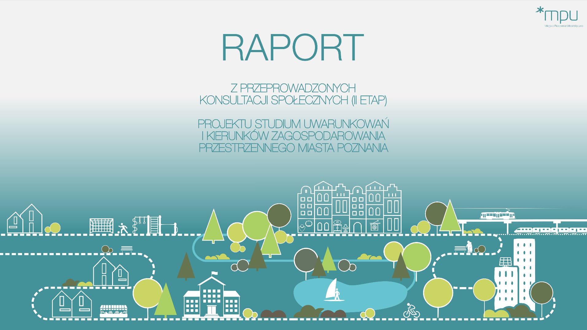 U dołu grafiki widać schematycznych rusunek miejskiej infrastruktury i zabudowy, powyżej napis "Raport z przeprowadzonych konsultacji społecznych (II etap) projektu Studium uwarunkowań i kierunków zagospodarowania przestrzennego Miasta Poznania". - grafika rozmowy