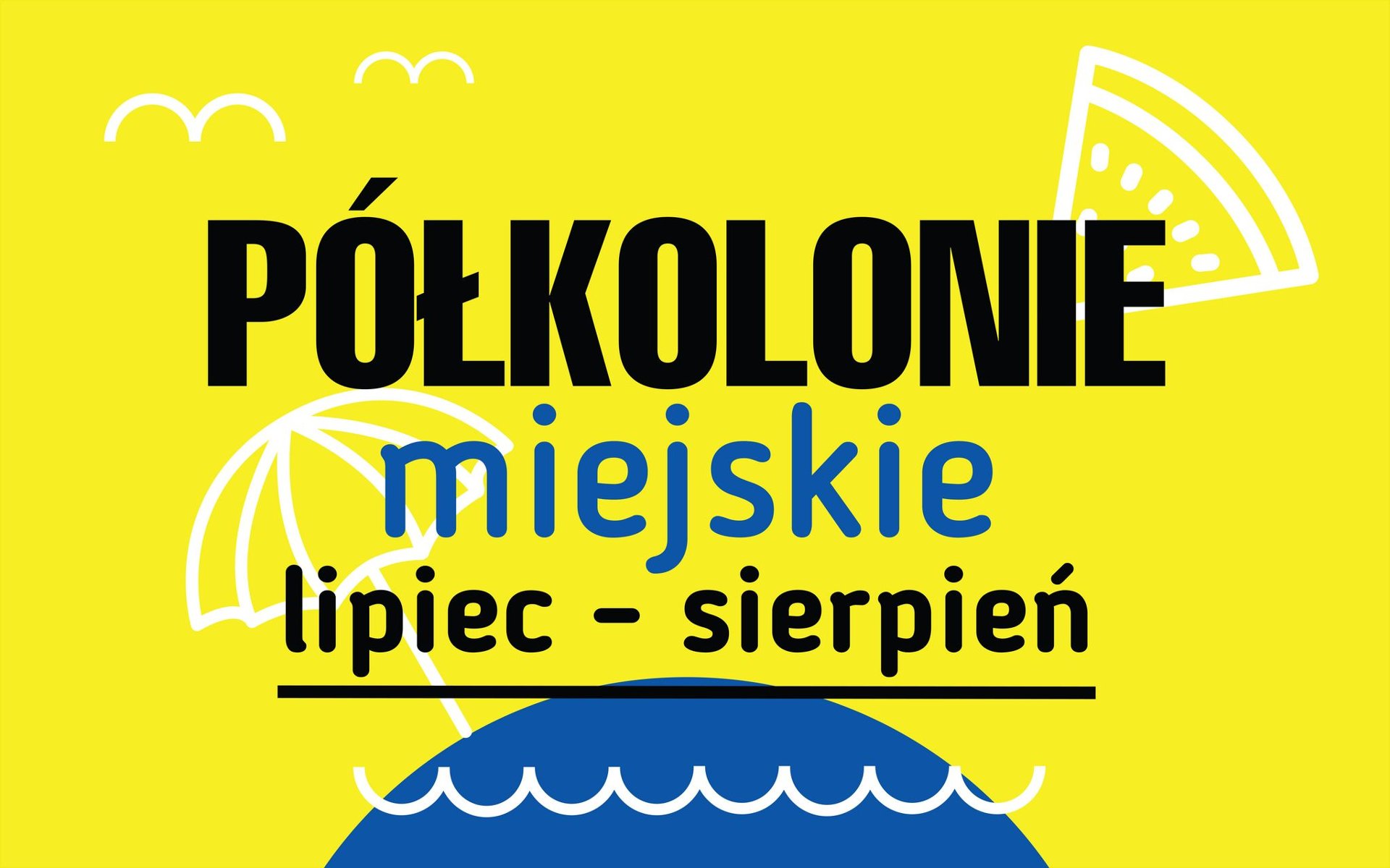 Grafika z napisem na żółtym tle: półkolonie miejskie, lipiec - sierpień - grafika rozmowy