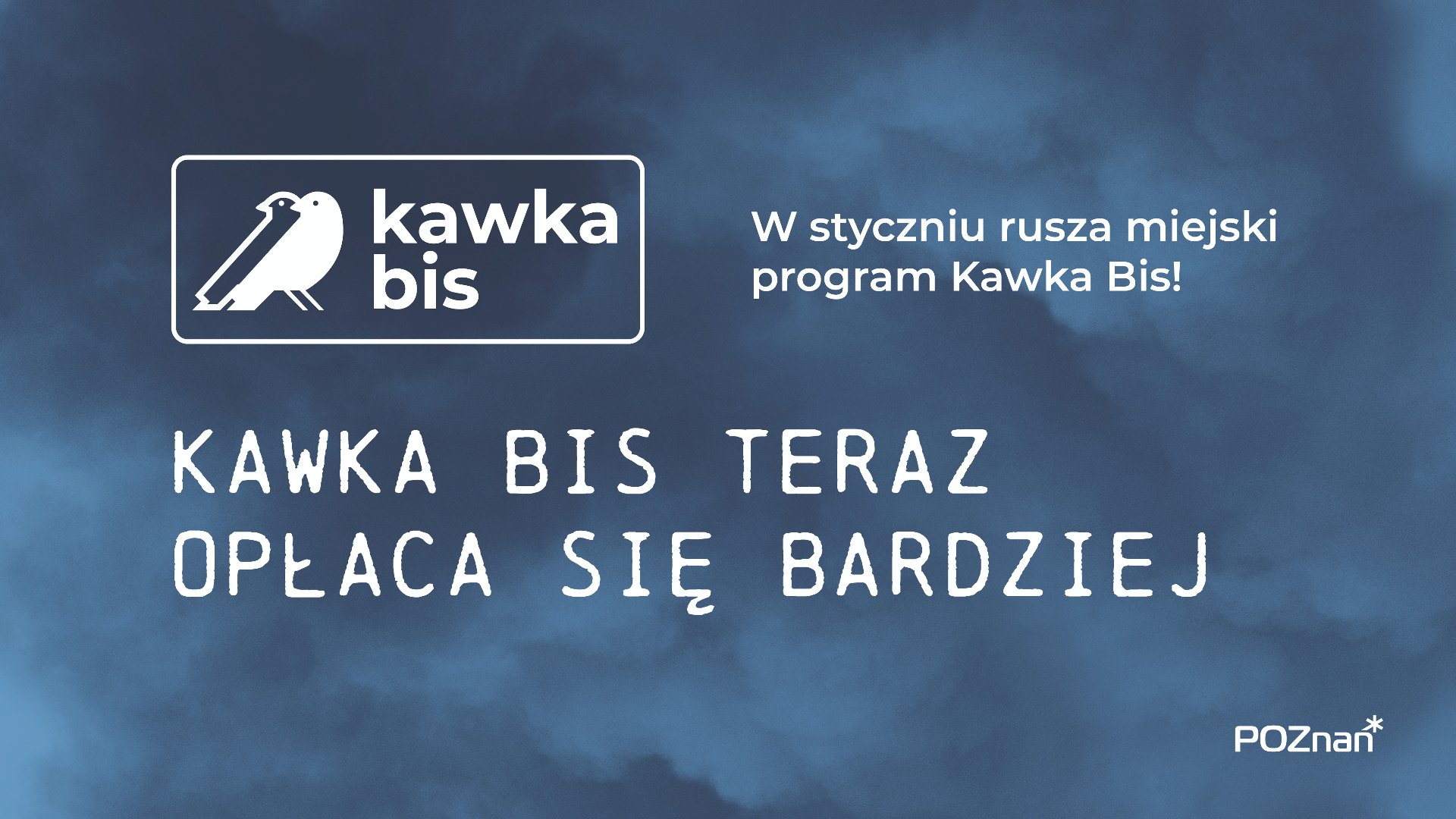 Grafika z granatowym tłem zadymionym, logiem programu z ptakami oraz hasłami akcji: "W styczniu rusza miejski program kawka bis" oraz "Kawka bis teraz opłaca się bardziej" - grafika rozmowy