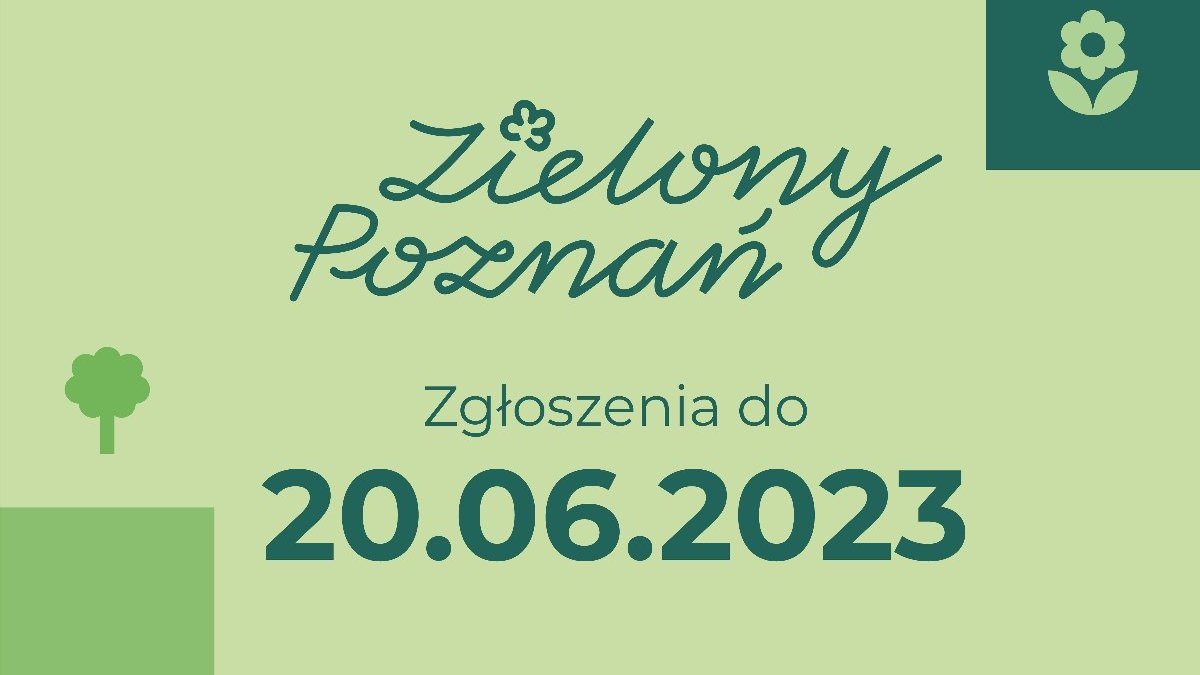 Zielona grafika z elementami graficznymi z drzewem i kwiatkiem oraz napisem "zielony Poznań zgłoszenia do 20.06.2023" - grafika rozmowy