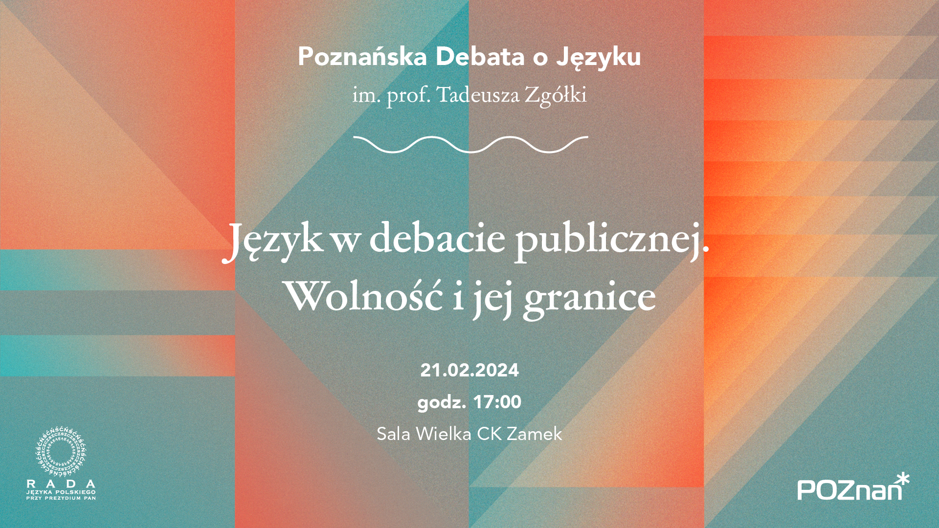 Zdjęcie przedstawia plakat z najważnieszymi informacjami dotyczącymi Poznańskiej Debaty o Języku, której hasłem przewodnim w tym roku jest "Język w debacie publicznej. Wolność i jej granice". - grafika rozmowy