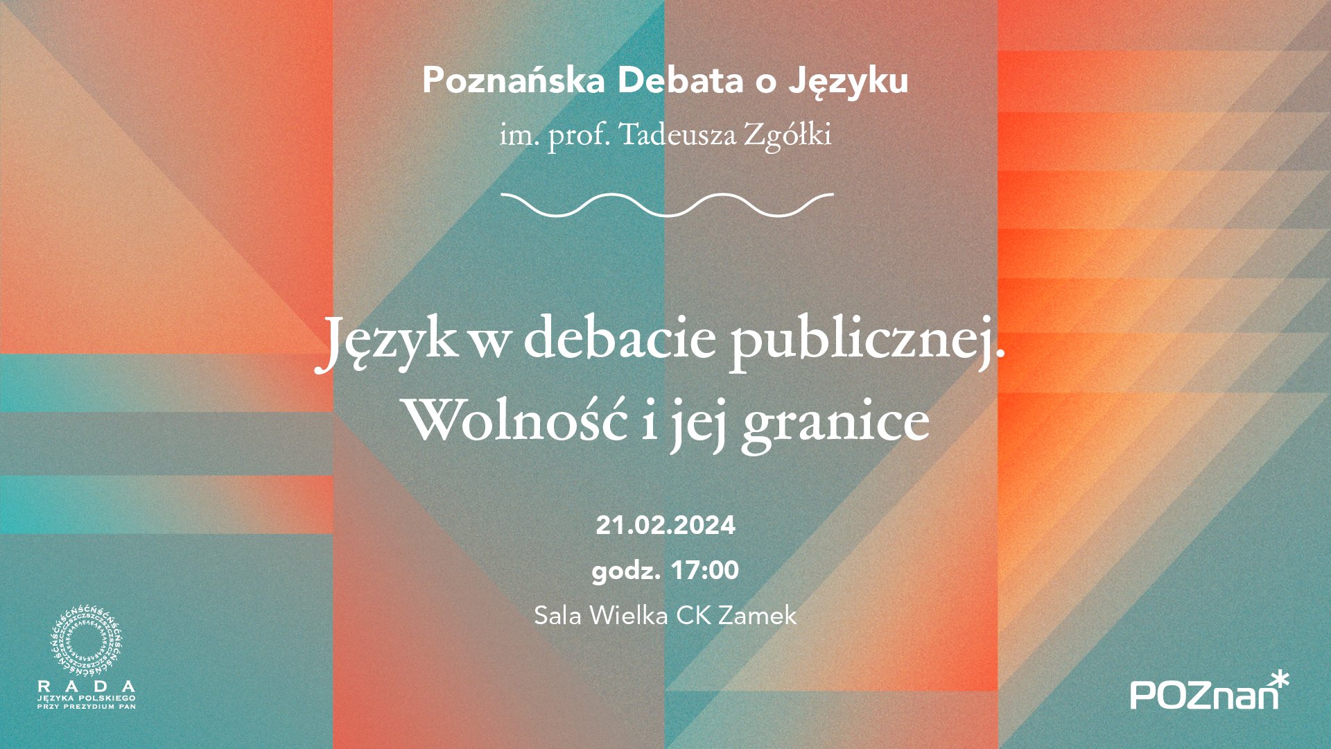 Zdjęcie przedstawia plakat z najważnieszymi informacjami dotyczącymi Poznańskiej Debaty o Języku, której hasłem przewodnim w tym roku jest "Język w debacie publicznej. Wolność i jej granice".