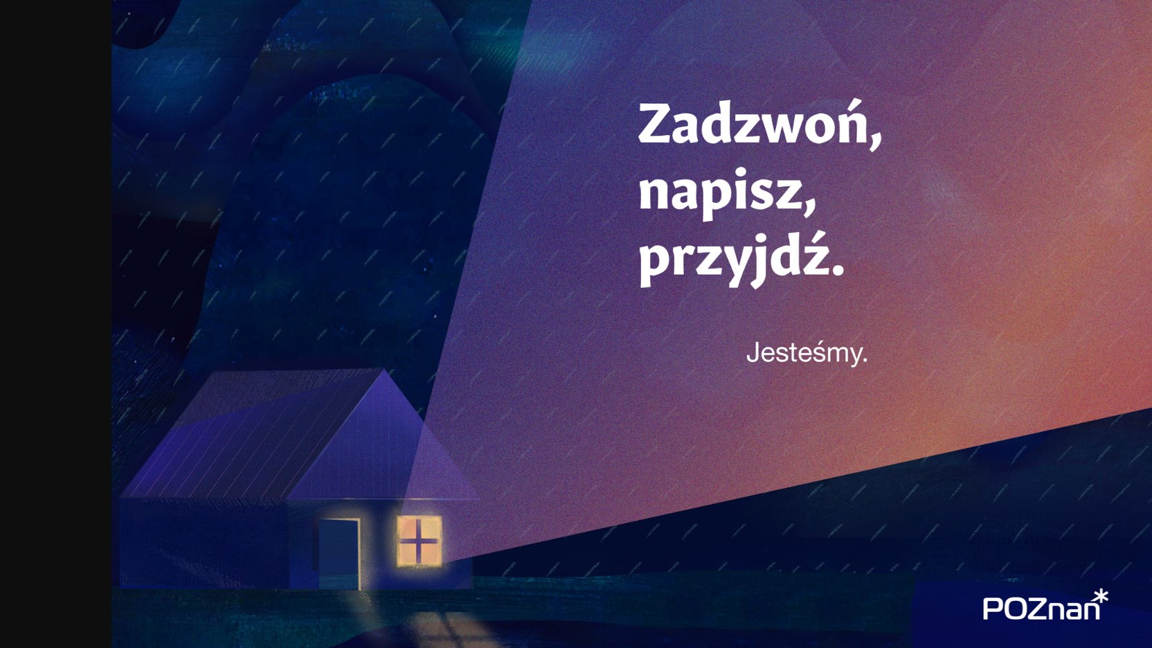 Plakat: dom podczas burzy, obok napis: zadzwoń, napisz, przyjdź. Jesteśmy